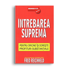 Intrebarea suprema, de Fred Reichheld - Publisol.ro