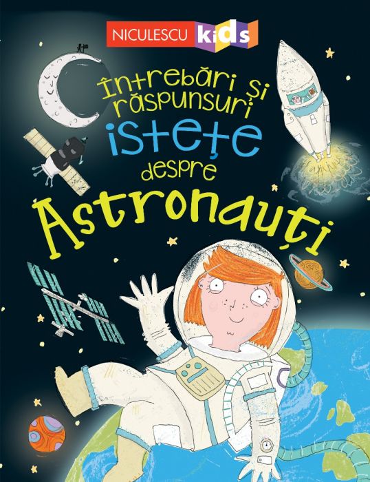 Intrebari si raspunsuri istete despre Astronauti, de Sue Becklake - Publisol.ro