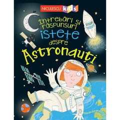 Intrebari si raspunsuri istete despre Astronauti, de Sue Becklake - Publisol.ro