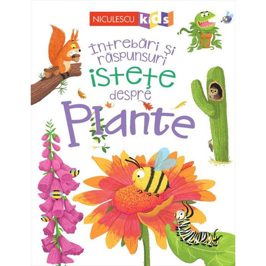 Intrebari si raspunsuri istete despre Plante, de Camilla de la Bédoyère - Publisol.ro