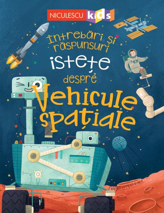 Intrebari si raspunsuri istete despre Vehicule spatiale, de Anne Rooney - Publisol.ro