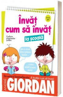 Invat cum sa invat la scoala, de Andre Giordan - Publisol.ro