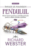 Invata sa folosesti Pendulul, de Richard Webster