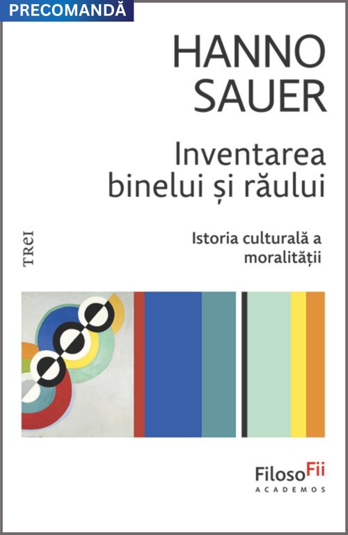 Inventarea binelui si raului, de Hanno Sauer - Publisol.ro