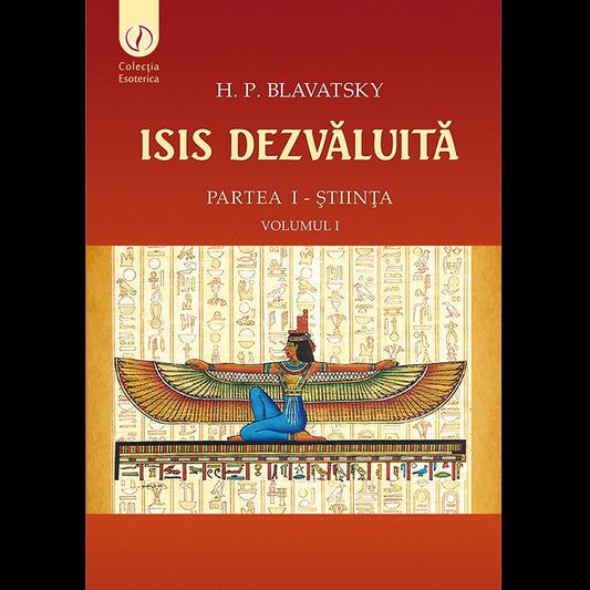 Isis dezvaluita, volumul 1, de H. P. Blavatsky