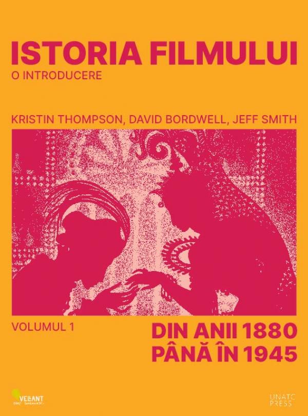 Istoria filmului. O introducere. Volumul I, de David Bordwell, Jeff Smith, Kristin Thompson - Publisol.ro