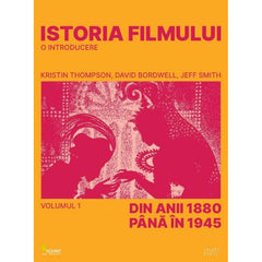 Istoria filmului. O introducere. Volumul I, de David Bordwell, Jeff Smith, Kristin Thompson - Publisol.ro
