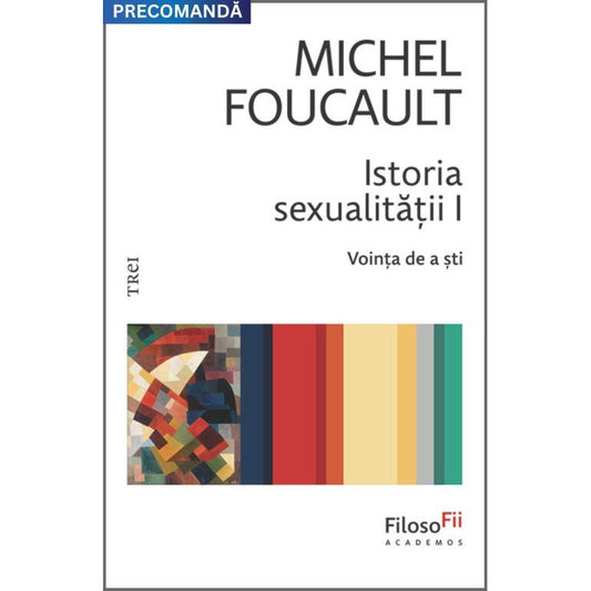 Istoria sexualitatii I, de Michel Foucault - Publisol.ro