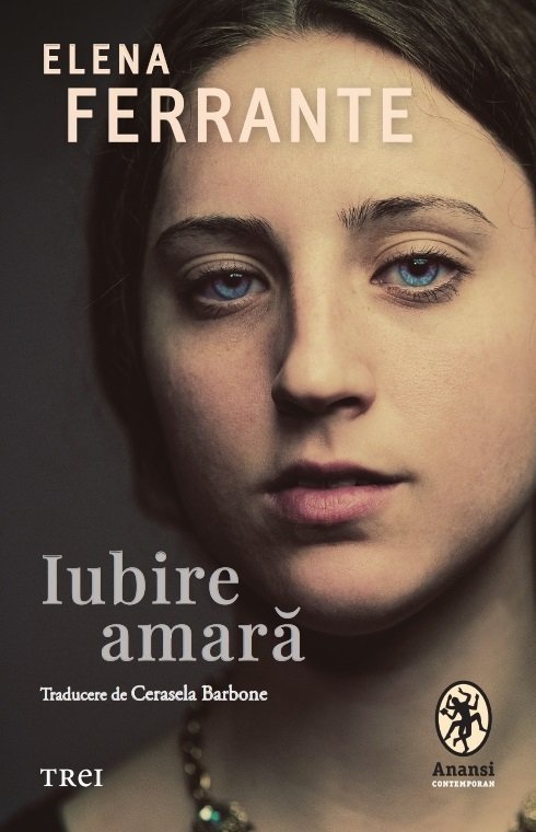 Iubire amară, de Elena Ferrante - Publisol.ro