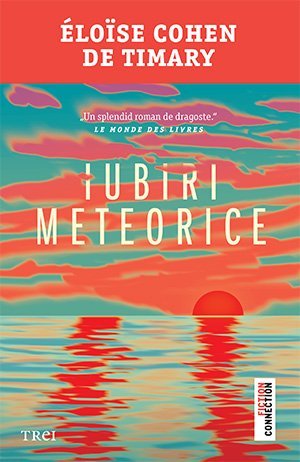 Iubiri meteorice, de Éloïse Cohen de Timary - Publisol.ro