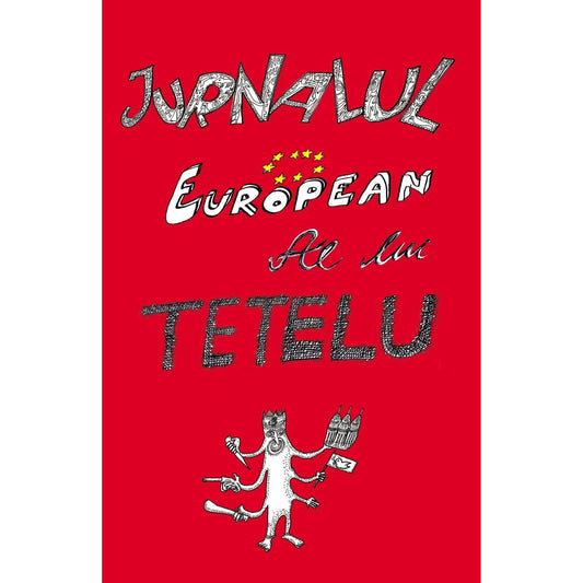 Jurnalul European al lui Tetelu, de Dragos Musat - Publisol.ro