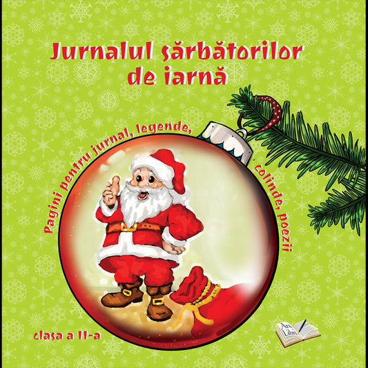 Jurnalul sarbatorilor de iarna. Pagini pt. jurnal, legende, colinde poezii cls. a II-a, de Colectiv Ars Libri