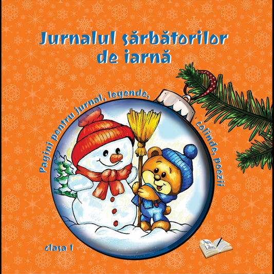 Jurnalul sarbatorilor de iarna. Pagini pt. jurnal, legende, colinde poezii cls. I, de Colectiv Ars Libri