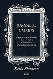 Jurnalul umbrei. Un jurnal ghidat care te va ajuta să - ți identifici, să integrezi și să - ți depășești umbrele, de Keila Shaheen - Publisol.ro