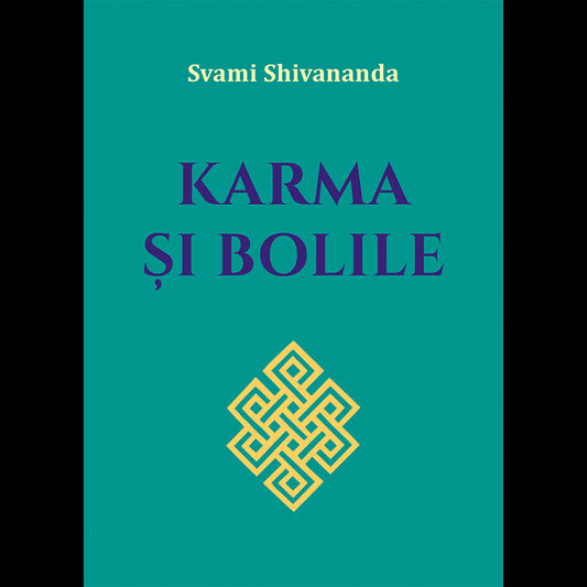 Karma si bolile, de Svami Shivananda