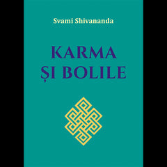 Karma si bolile, de Svami Shivananda