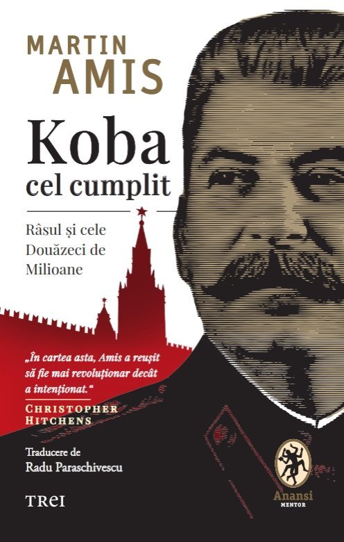 Koba cel cumplit. Râsul și cele Douăzeci de Milioane, de Martin Amis - Publisol.ro