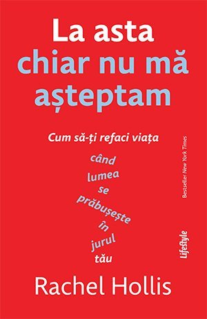 La asta chiar nu mă așteptam, de Rachel Hollis - Publisol.ro