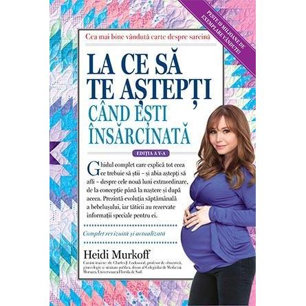 La ce să te aștepți când ești însărcinată, de Heidi Murkoff - Publisol.ro