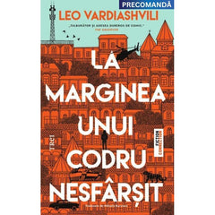 La marginea unui codru nesfârșit, de Leo Vardiashvili - Publisol.ro