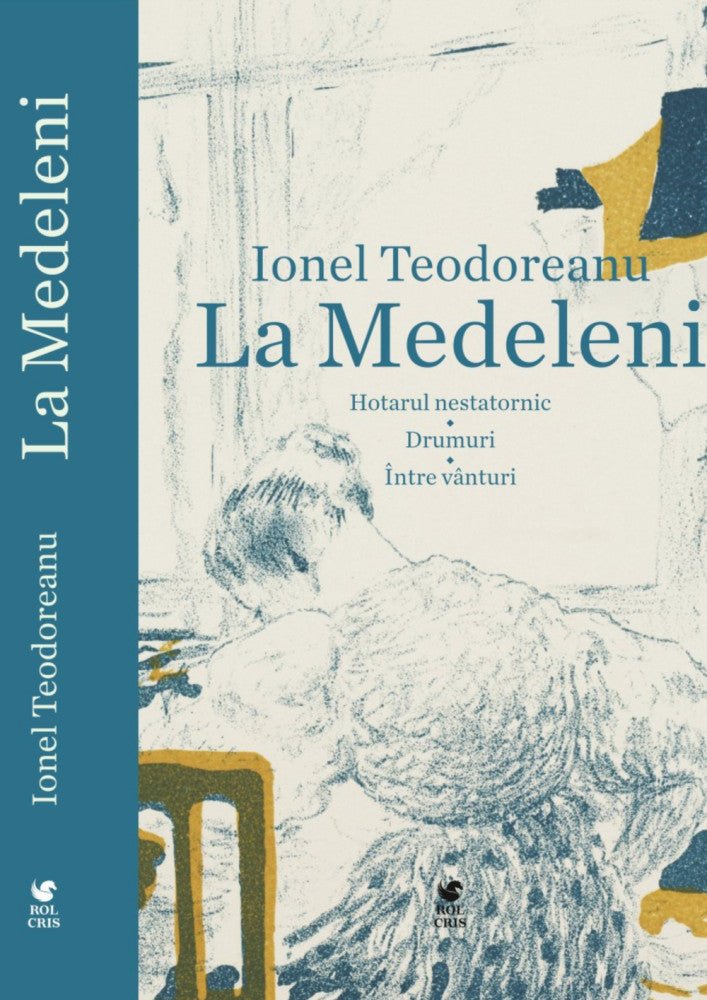 La Medeleni. Hotarul nestatornic * Drumuri * Intre vanturi, de Ionel Teodoreanu - Publisol.ro