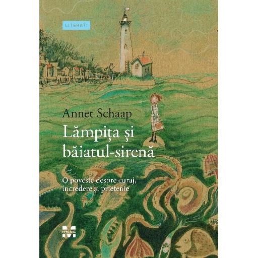 Lampita si baiatul - sirena, de Annet Schaap - Publisol.ro