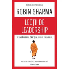 Lectii de leadership de la Calugarul care si - a vandut Ferrari - ul, de Robin Sharma - Publisol.ro