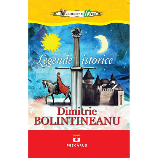 Legende istorice - Dimitrie Bolintineanu, de Dimitrie Bolintineanu - Publisol.ro