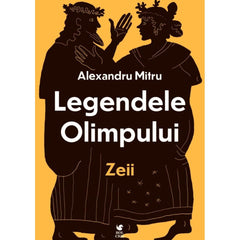 Legendele olimpului. Zeii, de Alexandru Mitru - Publisol.ro