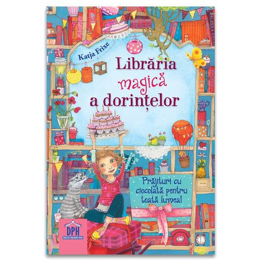 Librăria magică a dorințelor. Prăjituri cu ciocolată pentru toată lumea!, de Katja Frixe - Publisol.ro