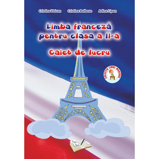Limba franceza pe clasa a II-a caiet de lucru, de Cristina Voican, Cristina Bolbose, Adina Lipan