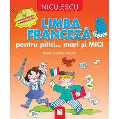 Limba franceza pentru pitici... mari si MICI: cu autocolante reutilizabile, de Rosita Corbella Paciotti - Publisol.ro