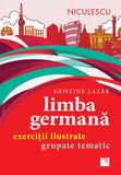 Limba germana. Exercitii ilustrate grupate tematic, de Kristine Lazar - Publisol.ro