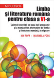 Limba si literatura romana pentru clasa a VI - a. Caiet de exercitii pe baza noii programe si a manualelor alternative de limba si literatura romana, in vigoare, de Ion Popa, Marinela Popa - Publisol.ro