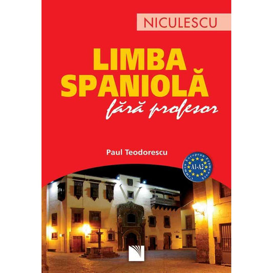 Limba spaniola fara profesor (A1 - A2), de Paul Teodorescu - Publisol.ro