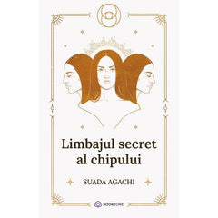 Limbajul secret al chipului, de Suada Agachi - Publisol.ro