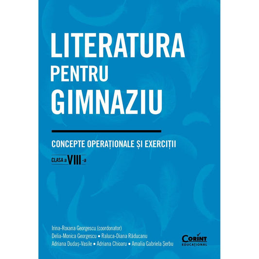 LITERATURA PENTRU GIMNAZIU CLS A VIII - A. CONCEPTE OPERATIONALE SI EXERCITII - Publisol.ro