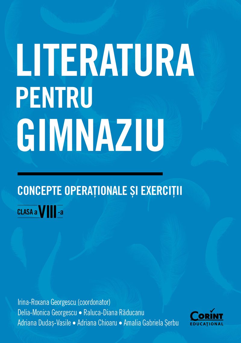 LITERATURA PENTRU GIMNAZIU CLS A VIII - A. CONCEPTE OPERATIONALE SI EXERCITII - Publisol.ro