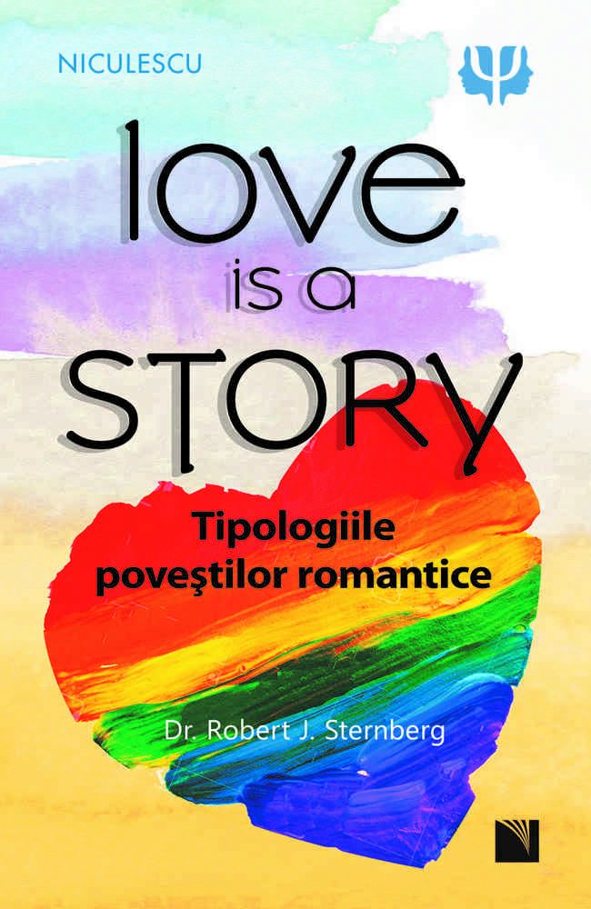 Love is a Story. Tipologiile povestilor romantice, de Dr. Robert J. Sternberg - Publisol.ro