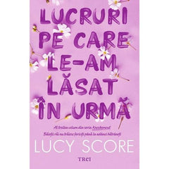 Lucruri pe care le - am lăsat în urmă (seria Knockemout, vol. 3), de Lucy Score - Publisol.ro