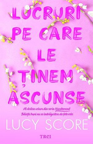 Lucruri pe care le ținem ascunse (seria Knockemout, vol. 2), de Lucy Score - Publisol.ro