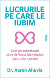 Lucrurile pe care le iubim, de Aaron Ahuvia - Publisol.ro