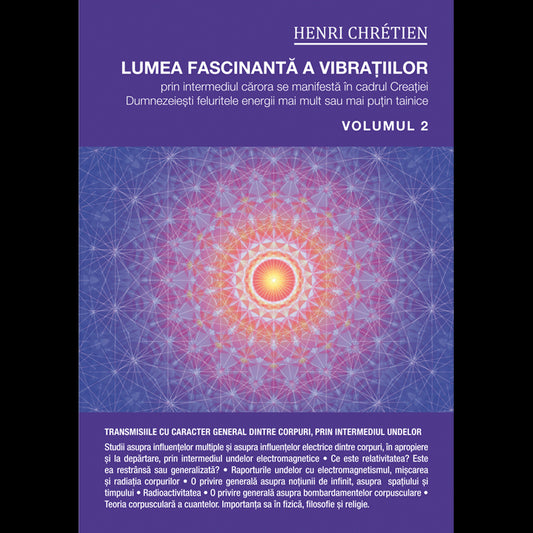 Lumea fascinanta a vibratiilor, volumul 2, de Henri Chretien