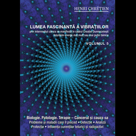 Lumea fascinanta a vibratiilor, volumul 5, de Henri Chretien