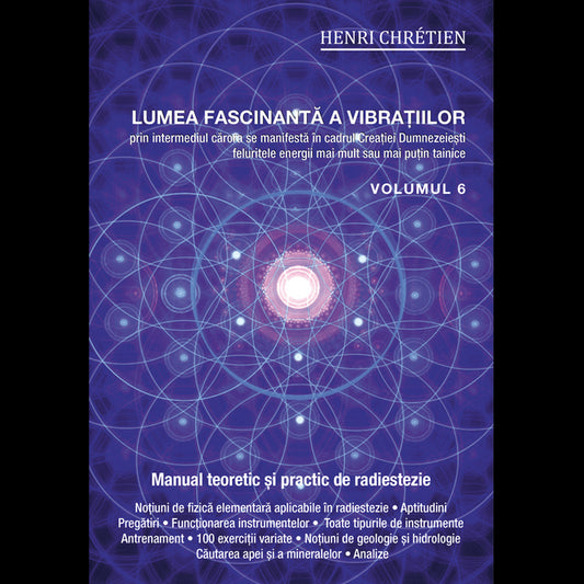 Lumea fascinanta a vibratiilor, volumul 6, de Henri Chretien