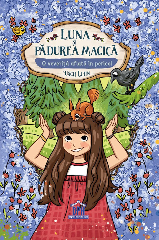 Luna şi pădurea magică - vol 7. O veveriță aflată în pericol, de Usch Luhn KIDZ - Publisol.ro