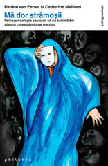 Ma dor stramosii, de Patrice van Eersel, Catherine Maillard - Publisol.ro