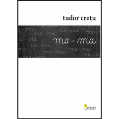 ma - ma, de Tudor Cretu - Publisol.ro