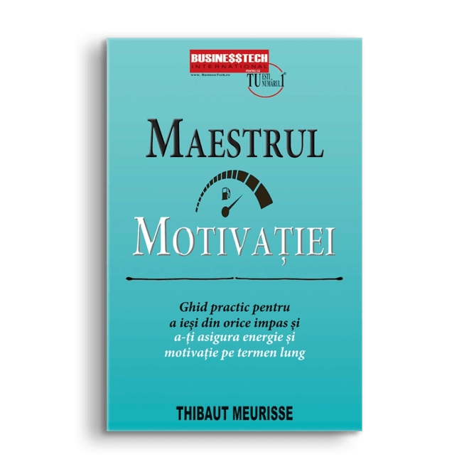 Maestrul Motivatiei, de Thibaut Meurisse - Publisol.ro
