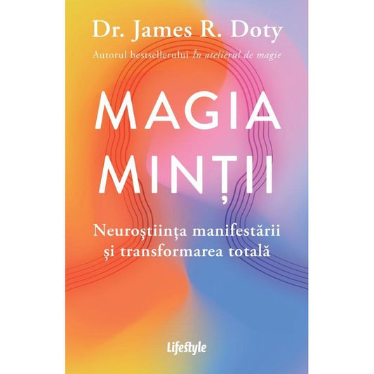 Magia minții, de Dr. James R. Doty - Publisol.ro